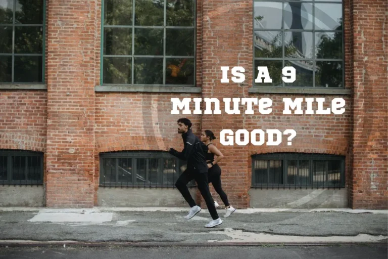 Is A 9 Minute Mile Good? A 4-Week Training Plan to Achieve the Best Results