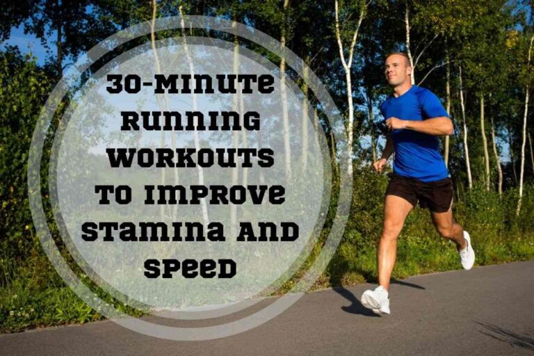 30-Minute Running Workouts: Improve Your Stamina and Speed