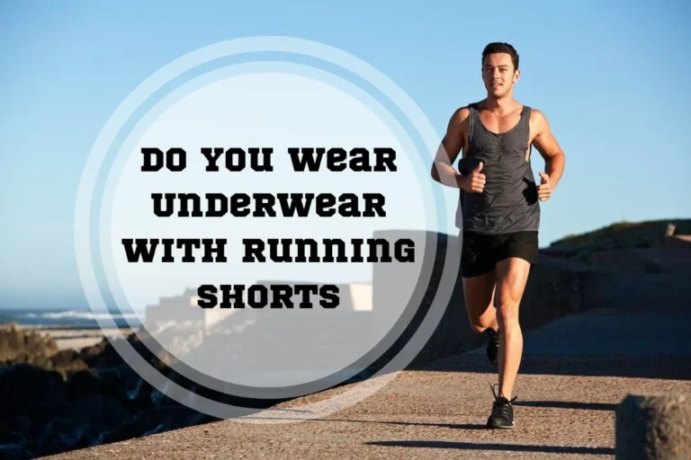 Do You Wear Underwear with Running Shorts: 3 Pros + 4 Cons