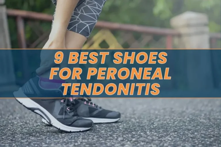 9 Best Shoes for Peroneal Tendonitis in 2025