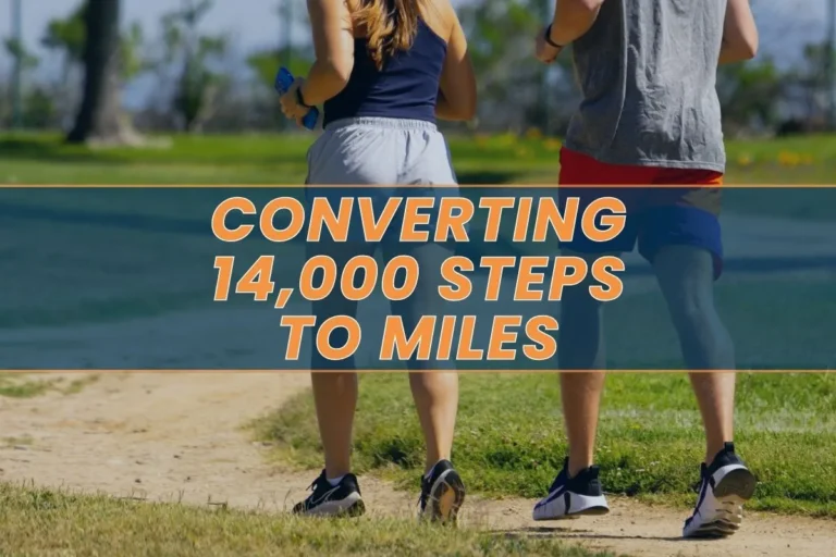 Converting 14,000 Steps to Miles: Walking Vs. Running