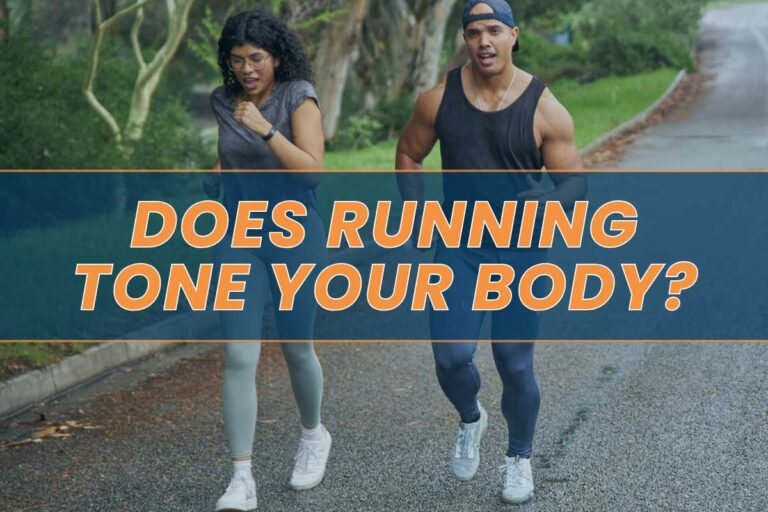 Does Running Tone Your Body? Running Secrets Revealed