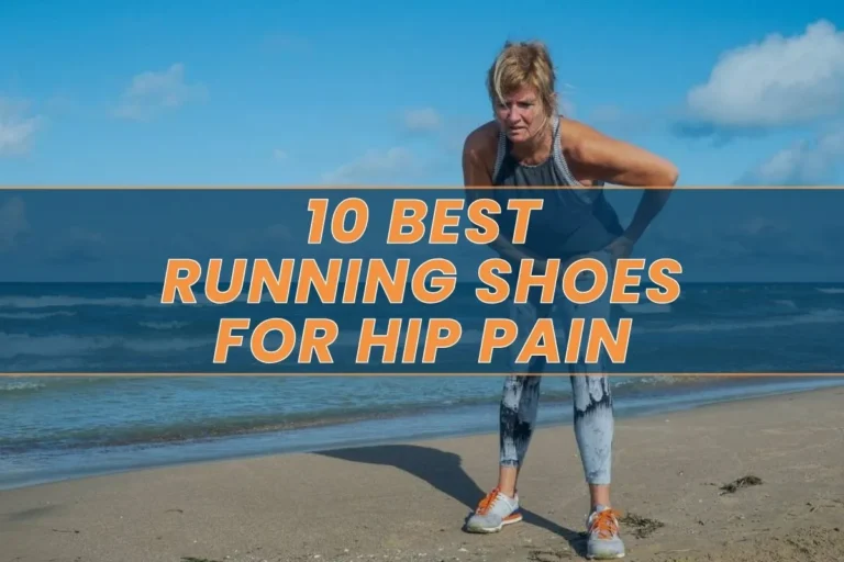 10 Best Running Shoes for Hip Pain in 2025
