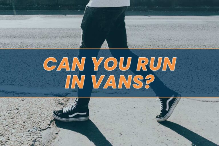 Can You Run In Vans? Exploring the Pros and Cons