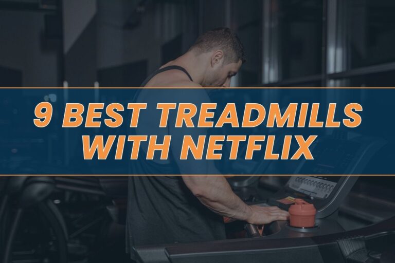 9 Best Treadmills with Netflix in 2025